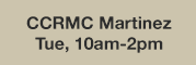 CCRMC Martinez, Tue. 10-2pm