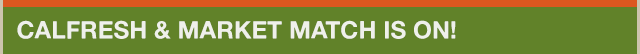 calfresh & Market Match is on!