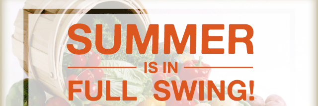summer is in full swing!